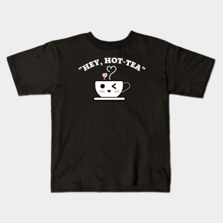 Hey Hot Tea Pun Kids T-Shirt